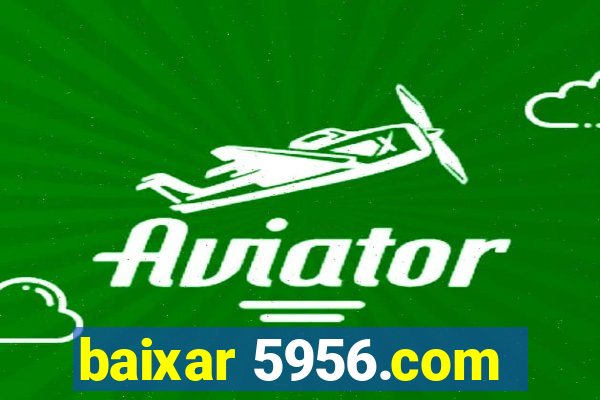 baixar 5956.com